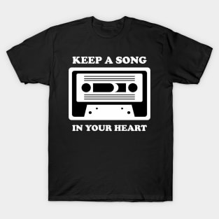 Keep a song in your heart T-Shirt